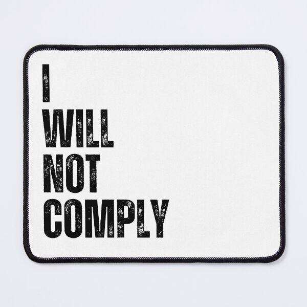 Item preview, I will not comply designed and sold by lachataigne.