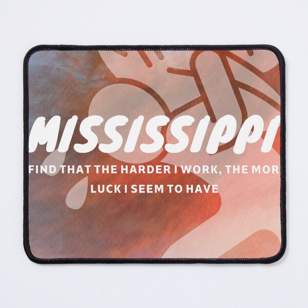 Item preview,  Mississippi - Determination The Work Ethic That Defines Mississippians designed and sold by DesignDistrict7.