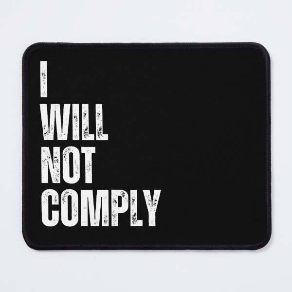 Item preview, I will not comply designed and sold by Heraldry design.