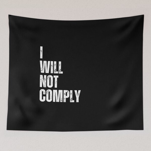 Item preview, I will not comply designed and sold by lachataigne.