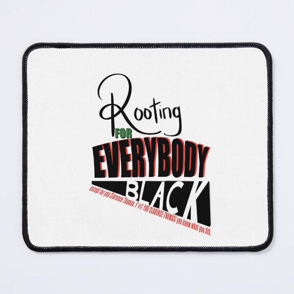 Item preview, Rooting for everybody black designed and sold by Dominique Johnson.