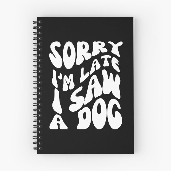 Item preview, Sorry I'm Late I Saw a Dog - Playful Typography Design for Dog Lovers - White designed and sold by Biddakate.