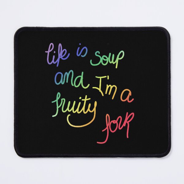Item preview, life is soup and I'm a fruity fork designed and sold by 39alieneyes.