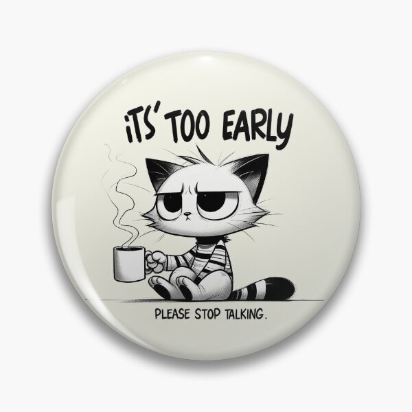 Item preview, Grouchy Cat Morning Coffee | It's Too Early Stop  designed and sold by RuyaFab.