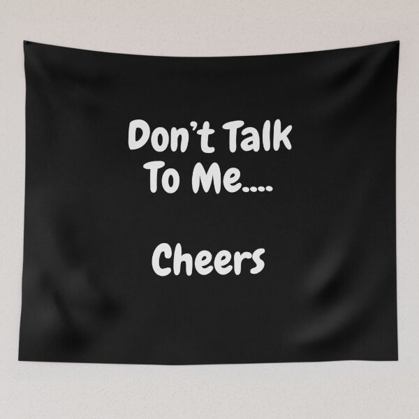Item preview, Don't Talk To Me Cheers designed and sold by oldmatee.