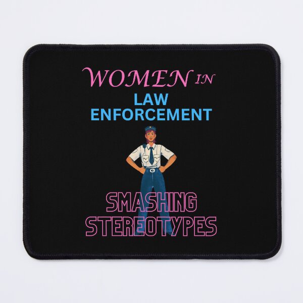 Item preview, Women in law enforcement smashing stereotypes designed and sold by annoying-shirts.