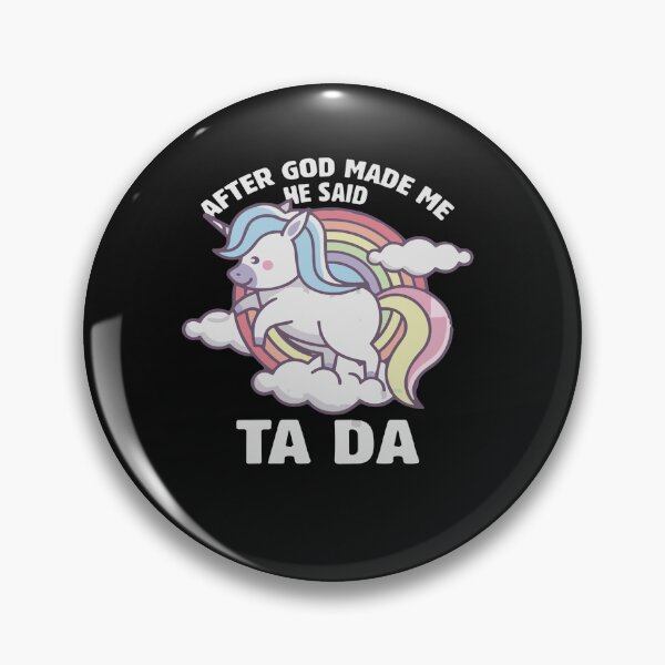 Item preview, After God made me He said Tada unicorn designed and sold by Pitchou07.