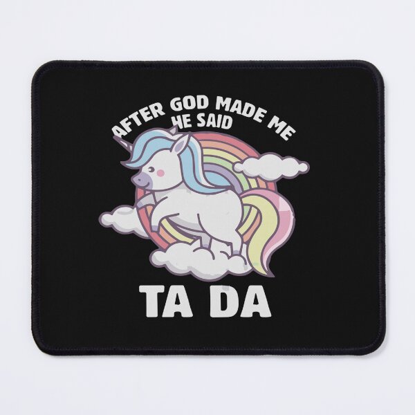 Item preview, After God made me He said Tada unicorn designed and sold by Pitchou07.