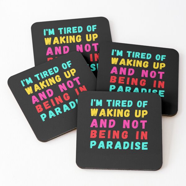 Item preview, I'm Tired of Waking Up and Not Being in Paradise designed and sold by Azrora.