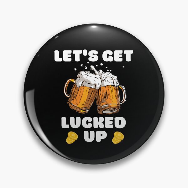 Item preview, let's get lucked up celebrating st patrick's day designed and sold by justbejoker.