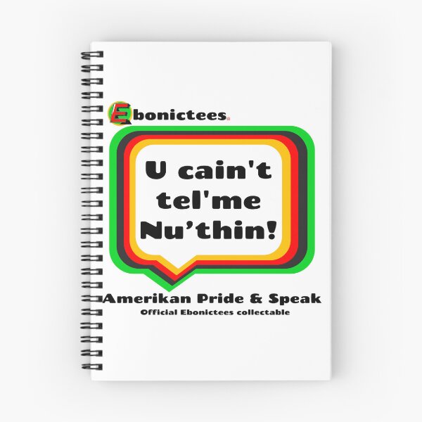 Item preview, U cain't tel'me Nu'thin!  Ebonictees ebonic / aave phrase. designed and sold by Ebonictees.