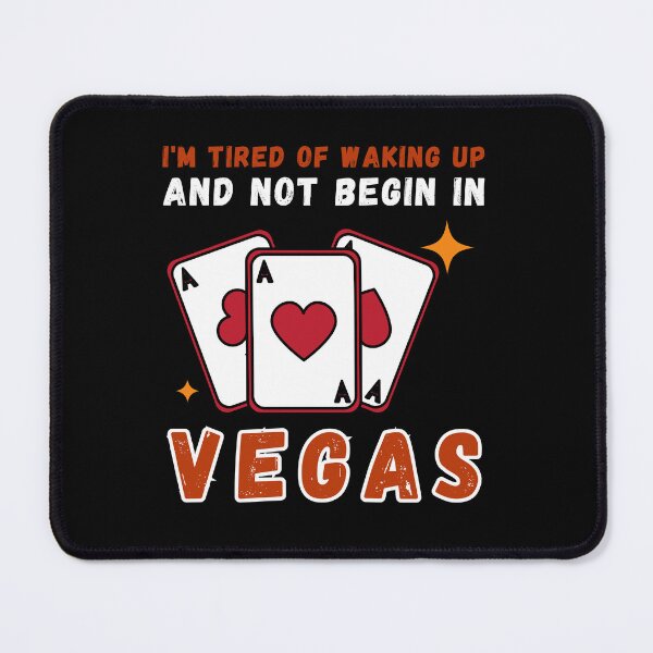 Item preview, I'm Tired of Waking Up and Not Being in Vegas designed and sold by Azrora.