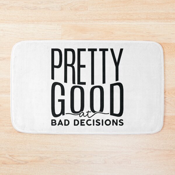Item preview, Pretty Good At Bad Decisions designed and sold by Hairball-Pets.