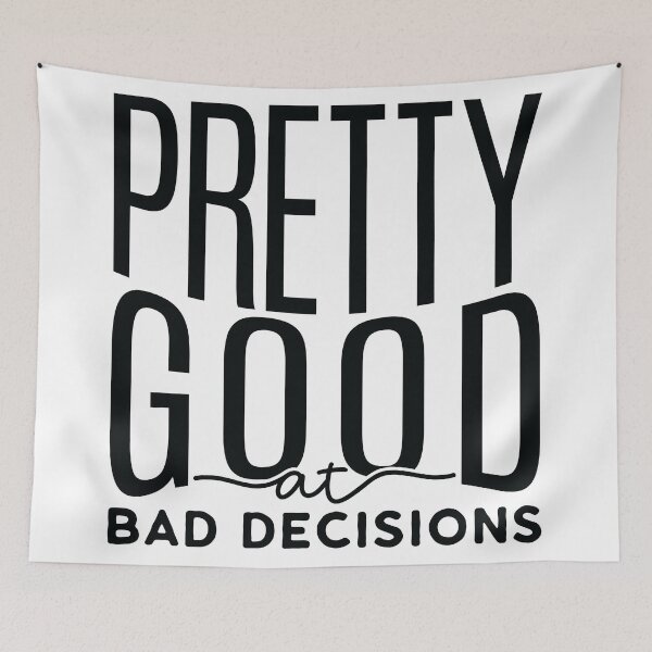 Item preview, Pretty Good At Bad Decisions designed and sold by Hairball-Pets.