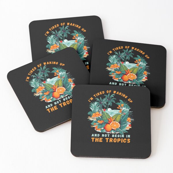 Item preview, I'm Tired of Waking Up and Not Being in the Tropics designed and sold by Azrora.