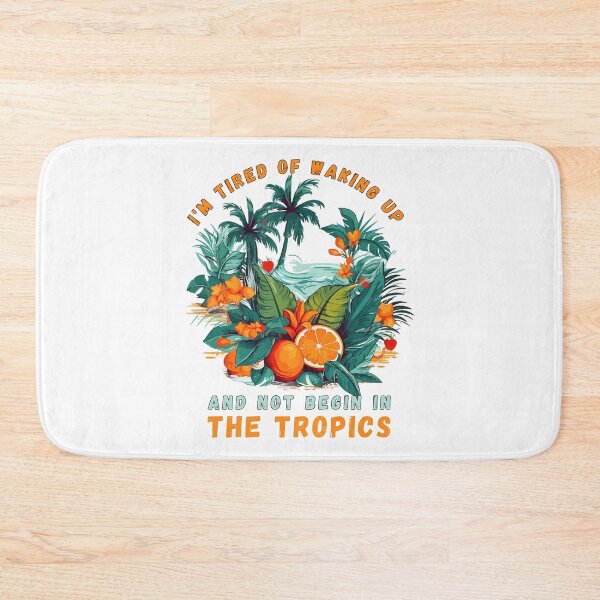Item preview, I'm Tired of Waking Up and Not Being in the Tropics designed and sold by Azrora.
