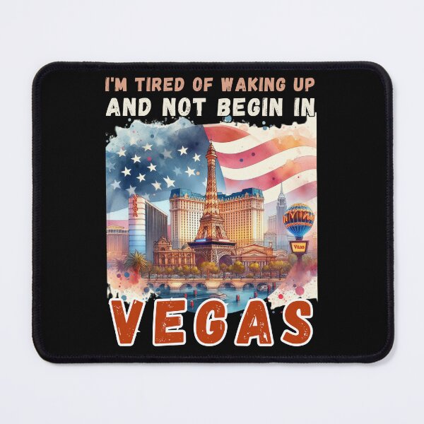 Item preview, I'm Tired of Waking Up and Not Being in Vegas designed and sold by Azrora.