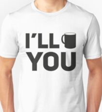 I'll 'mug' you Unisex T-Shirt