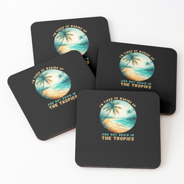 Item preview, I'm Tired of Waking Up and Not Being in the Tropics designed and sold by Azrora.