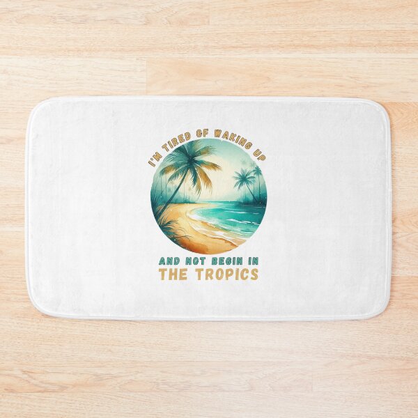 Item preview, I'm Tired of Waking Up and Not Being in the Tropics designed and sold by Azrora.