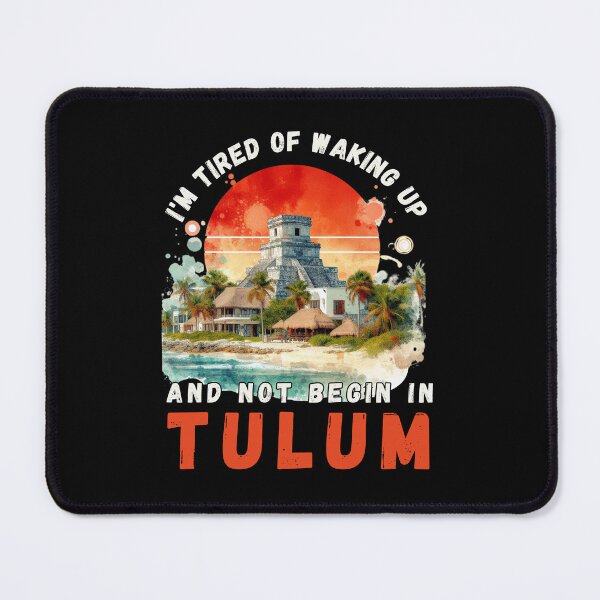 Item preview, I'm Tired of Waking Up and Not Being in Tulum designed and sold by Azrora.