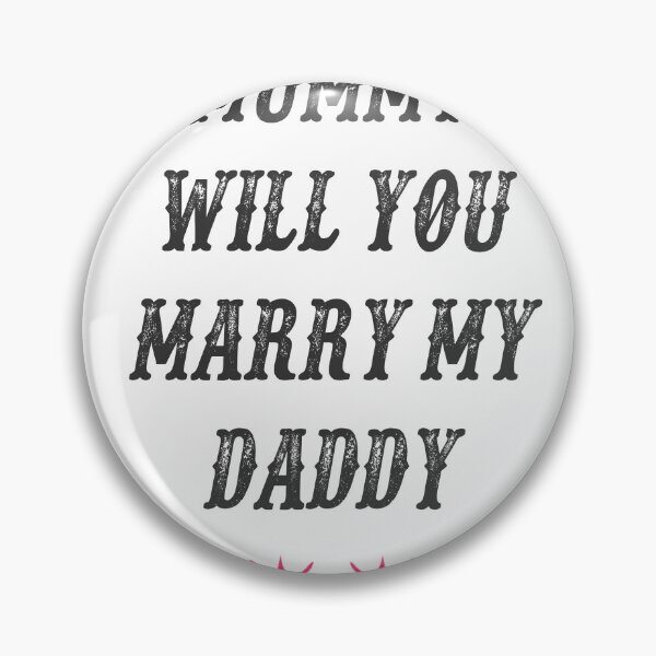 Item preview, mummy will you marry my daddy  designed and sold by MKshoper.