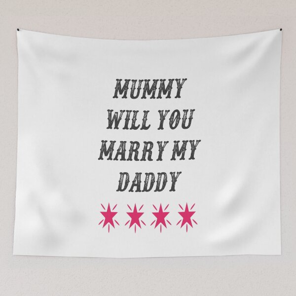 Item preview, mummy will you marry my daddy  designed and sold by MKshoper.