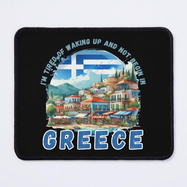 Item preview, I'm Tired of Waking Up and Not Being in Greece designed and sold by Azrora.