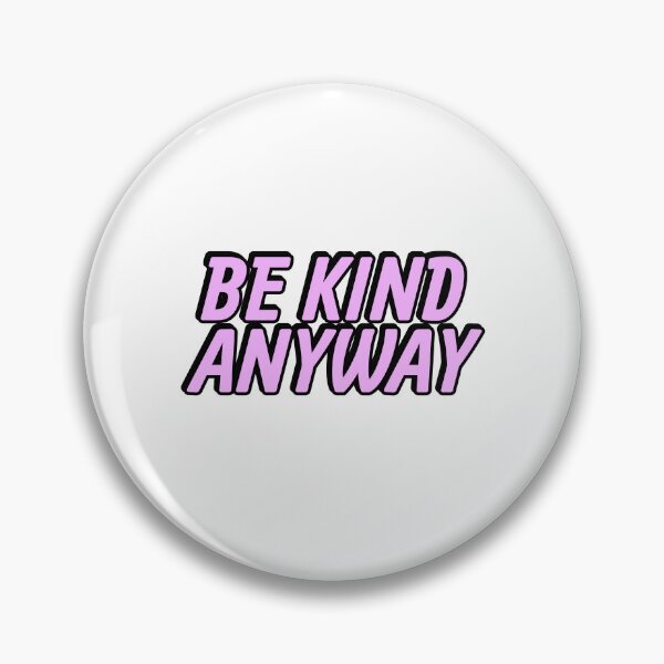 Item preview, Be Kind Anyway designed and sold by Inspirationmotivation.