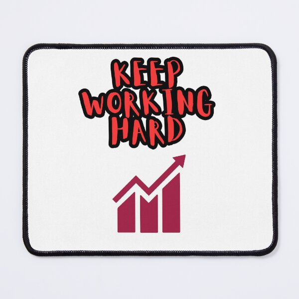 Item preview, Keep Working Hard designed and sold by VasiljevichShop.