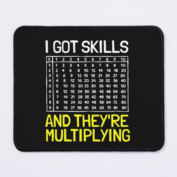 Item preview, Funny Math I Got Skills They're Multiplying designed and sold by Pitchou07.