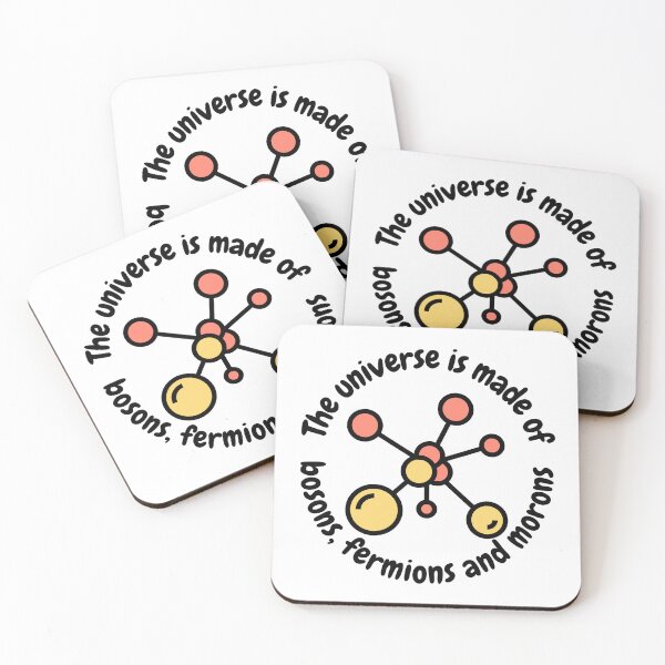 Item preview, The universe is made of bosons, fermions and morons, funny physics designed and sold by NoetherSym.