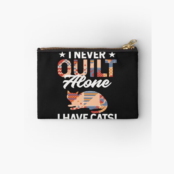 Item preview, I Never Quilt Alone I Have Cats! Quilters & Sewers Fun Meme designed and sold by Pitchou07.