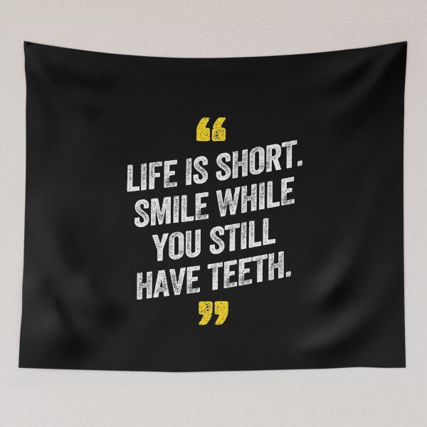 Item preview, Life Short Smile Teeth Motivational Happiness Humor designed and sold by w1ckerman.