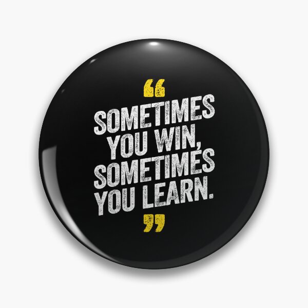 Item preview, Sometimes You Win You Learn Motivational Resilience Wisdom designed and sold by w1ckerman.