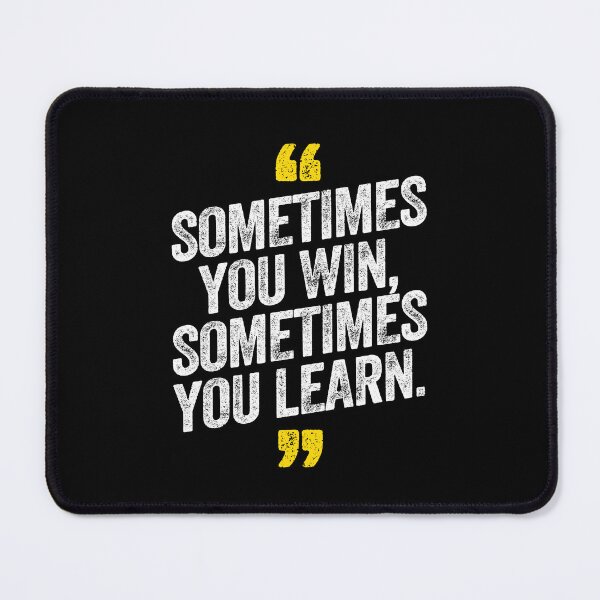 Item preview, Sometimes You Win You Learn Motivational Resilience Wisdom designed and sold by w1ckerman.