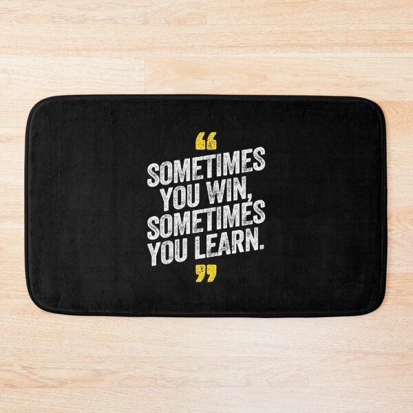 Item preview, Sometimes You Win You Learn Motivational Resilience Wisdom designed and sold by w1ckerman.