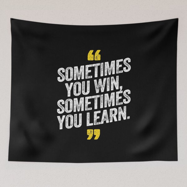 Item preview, Sometimes You Win You Learn Motivational Resilience Wisdom designed and sold by w1ckerman.