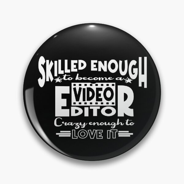 Item preview, Skilled enough to become a Video Editor designed and sold by Colorfulman.