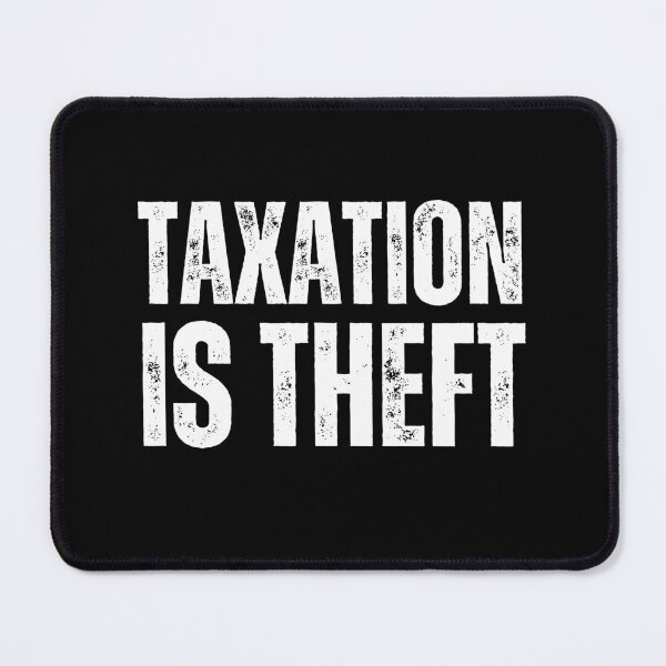 Item preview, Taxation is theft designed and sold by lachataigne.