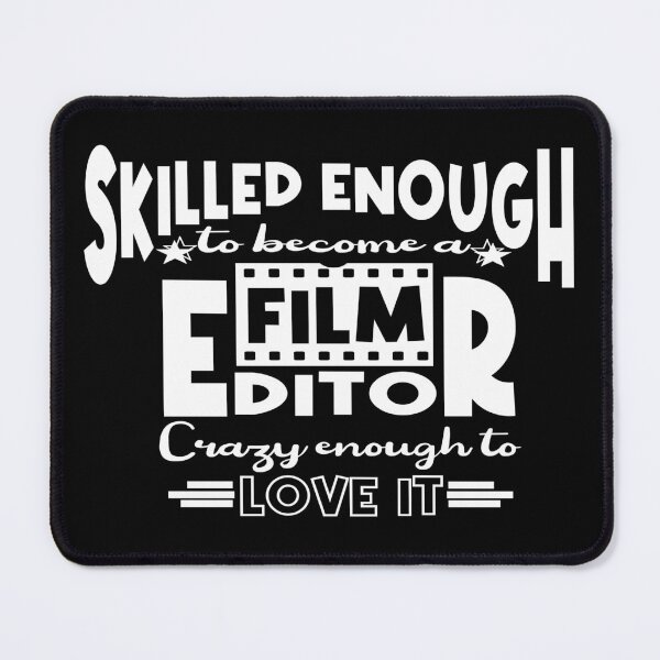 Item preview, Skilled enough to become a Film Editor designed and sold by Colorfulman.
