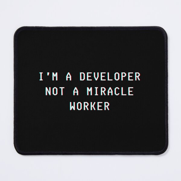 Item preview, I'm a developer not a miracle worker designed and sold by Kubala.
