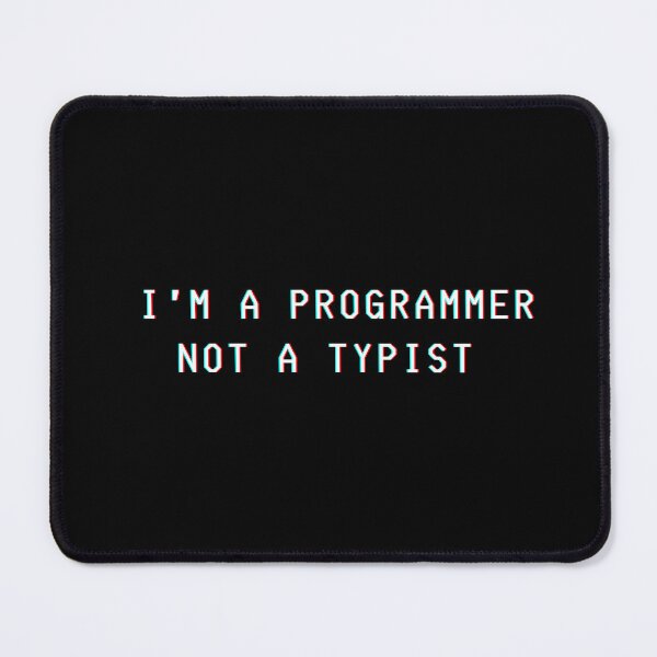 Item preview, I'm a programmer not a typist designed and sold by Kubala.