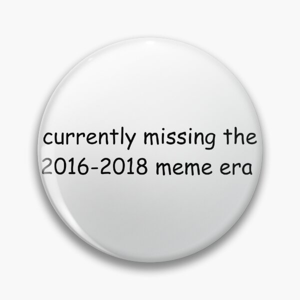Item preview, currently missing the 2016-2018 meme era designed and sold by awwwwww.