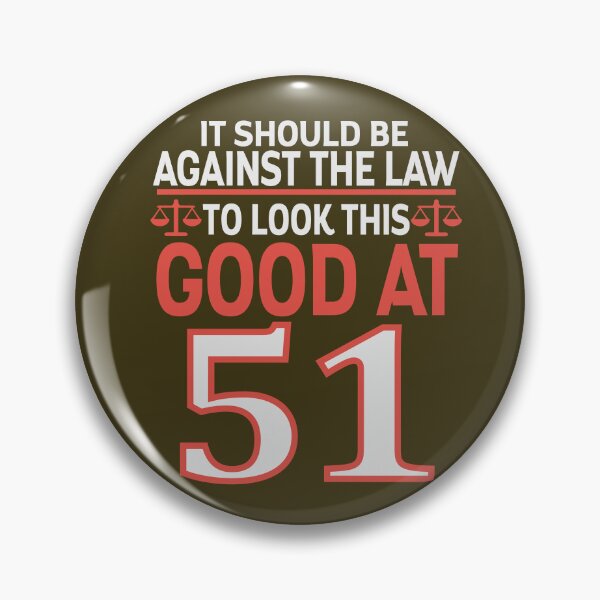 Item preview, Against the law to look this good at Fifty one designed and sold by giftfromheart.