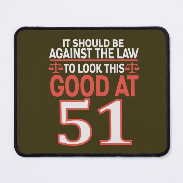 Item preview, Against the law to look this good at Fifty one designed and sold by giftfromheart.