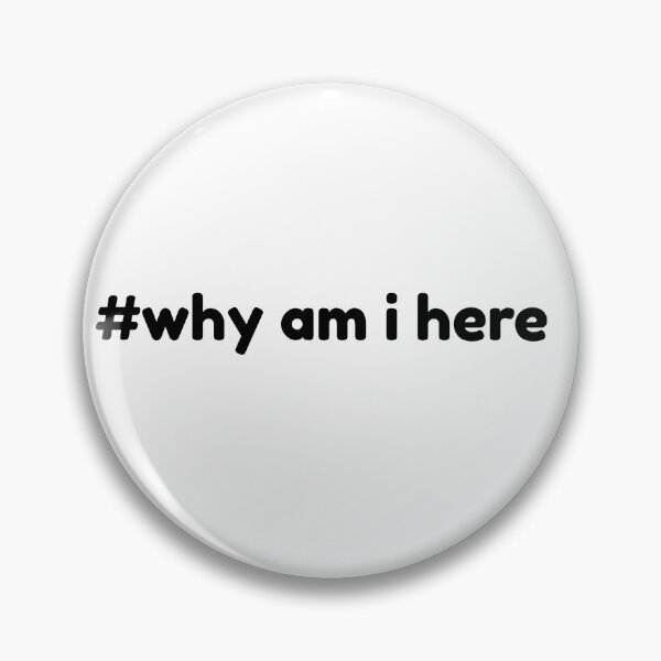 Item preview, #why am i here collection apparel  designed and sold by MezmerStore.