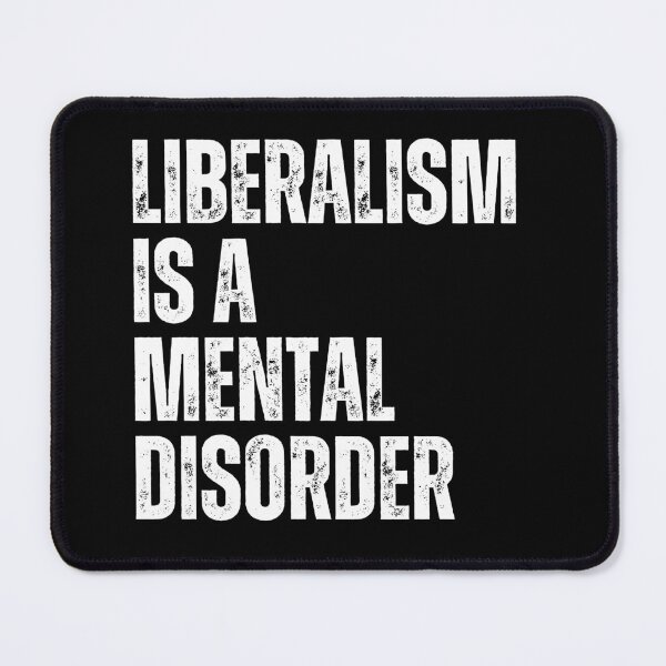 Item preview, Liberalism is a mental disorder designed and sold by lachataigne.