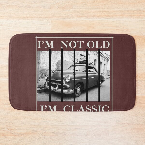 Item preview, I'm not old, I'm classic designed and sold by PiE_bubbles2 ⭐️⭐️⭐️⭐️⭐️.