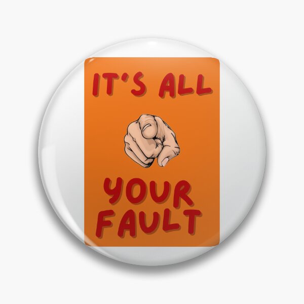 Item preview, It's all your fault designed and sold by AlEstiloStudios.